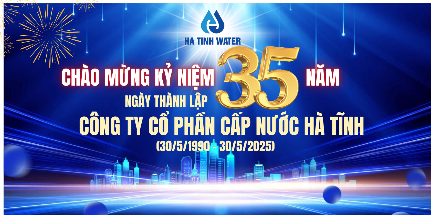 Chào mừng Kỷ niệm 35 năm Ngày thành lập Công ty Cổ phần Cấp nước Hà Tĩnh